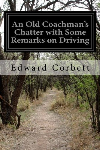An Old Coachman's Chatter with Some Remarks on Driving