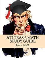 ATI TEAS 6 Math Study Guide: TEAS Math Exam Preparation with 5 Practice Tests and Step-by-Step Solutions