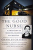 The Good Nurse: A True Story of Medicine. Madness. and Murder