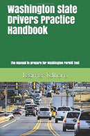 Washington State Drivers Practice Handbook: The Manual to prepare for Washington Permit Test - More than 300 Questions and Answers