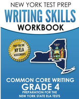 NEW YORK TEST PREP Writing Skills Workbook Common Core Writing Grade 4: Preparation for the New York State English Language Arts Test