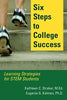 Six Steps to College Success: Learning Strategies for STEM Students