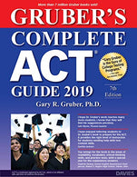 Gruber's Complete ACT Guide 2019