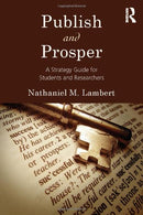 Publish and Prosper: A Strategy Guide for Students and Researchers
