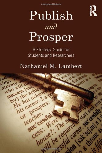 Publish and Prosper: A Strategy Guide for Students and Researchers