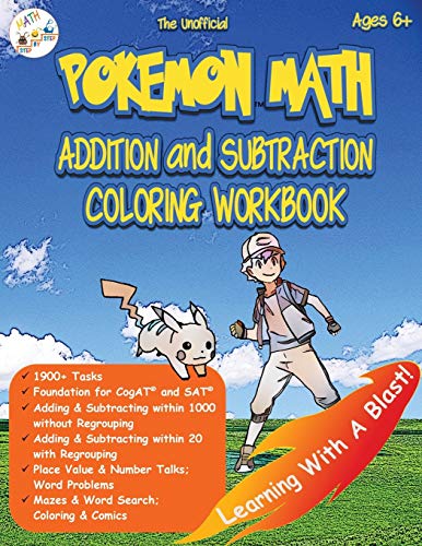 The Unofficial Pokemon Math Addition and Subtraction Coloring Workbook Ages 6+: 1900+ Tasks with and without Regrouping; Mazes. Word Search. Colorin
