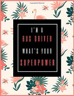 I'm A BUS DRIVER. What's Your Superpower?: 2020-2021 Planner for Bus Driver. 2-Year Planner With Daily. Weekly. Monthly And Calendar (January 2020 t