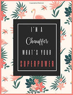 I'm A CHAUFFER. What's Your Superpower?: 2020-2021 Planner for Chauffer. 2-Year Planner With Daily. Weekly. Monthly And Calendar (January 2020 throu