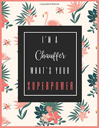 I'm A CHAUFFER. What's Your Superpower?: 2020-2021 Planner for Chauffer. 2-Year Planner With Daily. Weekly. Monthly And Calendar (January 2020 throu