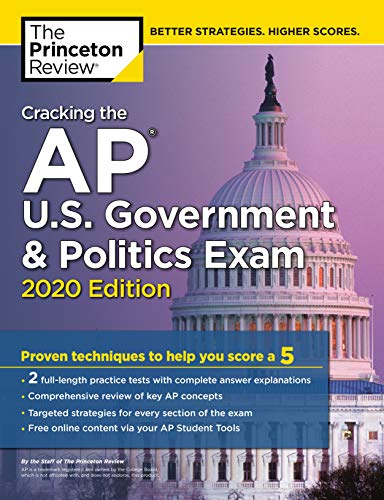 Cracking the AP U.S. Government & Politics Exam. 2020 Edition: Practice Tests & Proven Techniques to Help You Score a 5 (College Test Prepar