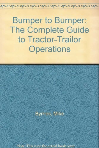 Bumper to Bumper: The Complete Guide to Tractor-Trailor Operations