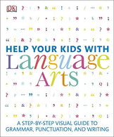 Help Your Kids with Language Arts: A Step-by-Step Visual Guide to Grammar. Punctuation. and Writing