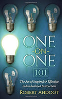 One on One 101: The Art of Inspired and Effective Individualized Instruction by Robert Ahdoot (2016-01-12)