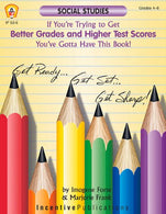If You're Trying to Get Better Grades and Higher Test Scores in Social Studies You've Gotta Have This Book! (Kids' Stuff)