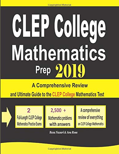 CLEP College Mathematics Prep 2019: A Comprehensive Review and Ultimate Guide to the CLEP College Mathematics Test