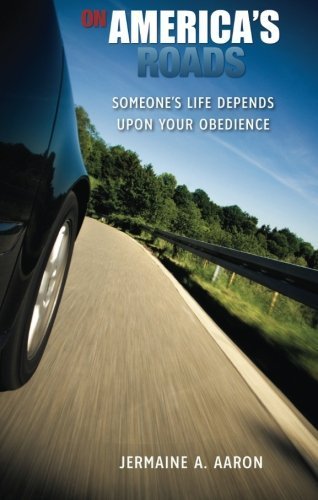 On America's Roads: Someone's Life Depends Upon Your Obedience by Jermaine Aaron (2008-05-06)