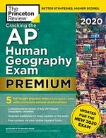Cracking the AP Human Geography Exam 2020. Premium Edition: 5 Practice Tests + Complete Content Review + Proven Prep for the NEW 2020 Exam (College