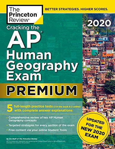 Cracking the AP Human Geography Exam 2020. Premium Edition: 5 Practice Tests + Complete Content Review + Proven Prep for the NEW 2020 Exam (College