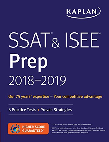 SSAT & ISEE Prep 2018-2019: 6 Practice Tests + Proven Strategies (Kaplan Test Prep)