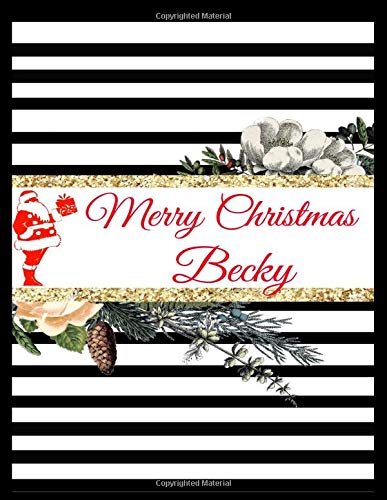 Merry Christmas Becky: Customized Christmas Name Lined Journal Notebook Diary to Write In. Ruled Composition Planner. For Home Work Stationery. Grea