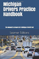 Michigan Drivers Practice Handbook: The Manual to prepare for Michigan Permit Test - More than 300 Questions and Answers