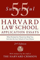 55 Successful Harvard Law School Application Essays: With Analysis by the Staff of The Harvard Crimson