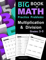 Big Book of Math Practice Problems Multiplication and Division: Worksheets Full of Practice Drills / Facts and Exercises on Multiplying and Dividing