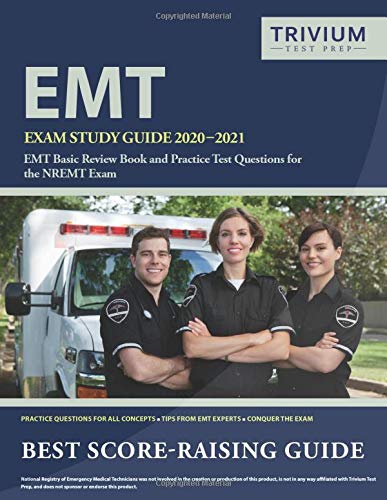 EMT Exam Study Guide 2020-2021: EMT Basic Review Book and Practice Test Questions for the NREMT Exam