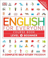 English for Everyone: Level 1: Beginner. Course Book: A Complete Self-Study Program