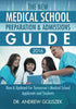The New Medical School Preparation &amp; Admissions Guide. 2016: New &amp; Updated For Tomorrow's Medical School Applicants and Students
