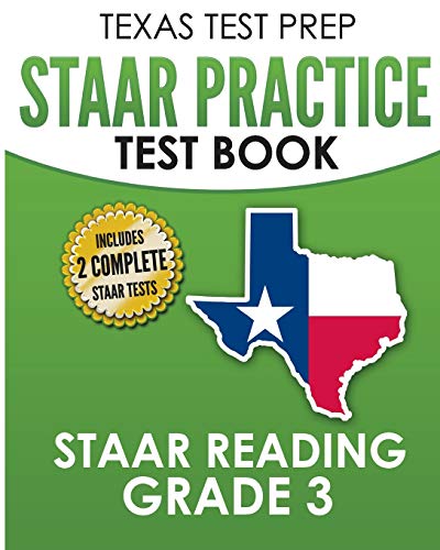 TEXAS TEST PREP STAAR Practice Test Book STAAR Reading Grade 3: Complete Preparation for the STAAR Reading Assessments
