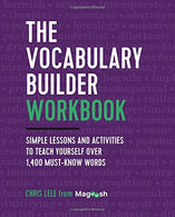The Vocabulary Builder Workbook: Simple Lessons and Activities to Teach Yourself Over 1.400 Must-Know Words