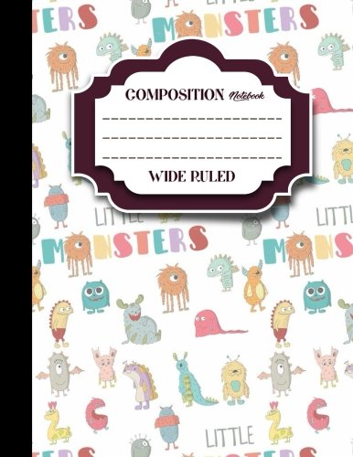 Composition Notebook: Wide Ruled: Back To School Notebooks. Diary For Women. Journals To Write In For Men. Cute Monsters Cover. 8.5" x 11"
