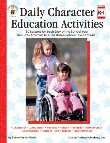 Daily Character Education Activities. Grades K - 1: 180 Lessons for Each Day of the School Year