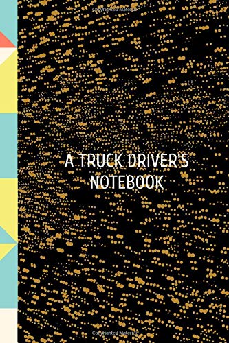 A Truck Driver's Notebook: for Christmas or Birthday for a Social Worker.  Funny Lined 6x9 Notebook. original appreciation cool gag gift for ... for