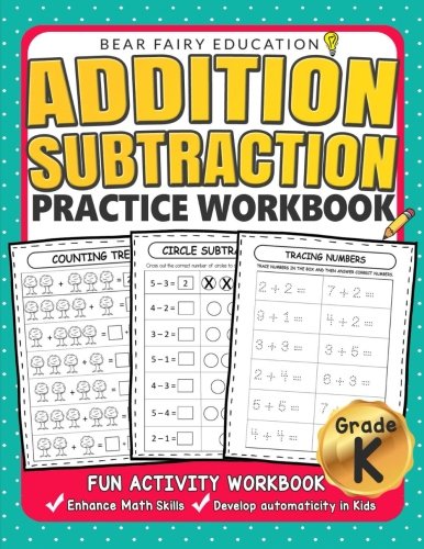 Addition Subtraction Practice Workbook .: Kindergarten books. Activity Workbook for Kids. Kindergarten Math Skills
