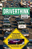 Driverthink.    Reality Based Driving Tips. Ideas and Suggestions for the Everyday Driver.