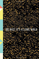 Be Nice: It's a Long Walk: for Christmas or Birthday for a Social Worker.  Funny Lined 6x9 Notebook. original appreciation cool gag gift for ... for