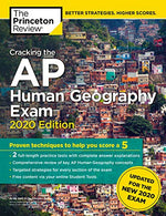 Cracking the AP Human Geography Exam. 2020 Edition: Practice Tests & Prep for the NEW 2020 Exam (College Test Preparation)