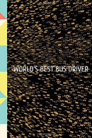 World's Best Bus Driver: for Christmas or Birthday for a Social Worker.  Funny Lined 6x9 Notebook. original appreciation cool gag gift for co-worker
