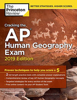 Cracking the AP Human Geography Exam. 2019 Edition: Practice Tests & Proven Techniques to Help You Score a 5 (College Test Preparation)