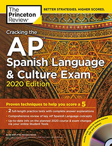Cracking the AP Spanish Language & Culture Exam with Audio CD. 2020 Edition: Practice Tests & Proven Techniques to Help You Score a 5 (Colle