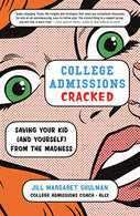 College Admissions Cracked: Saving Your Kid (and Yourself) from the Madness